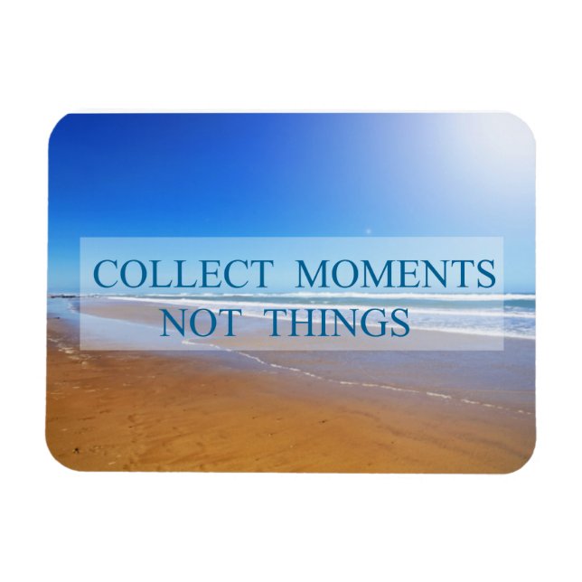 Collect moments not things magnet (Horizontal)