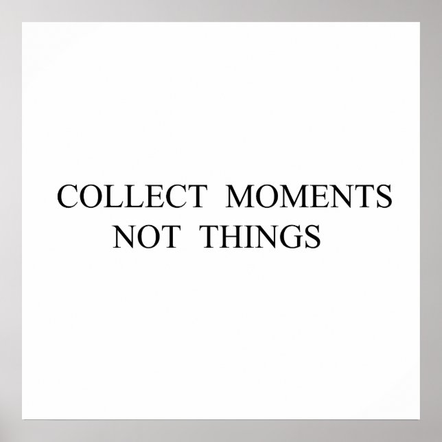 Collect moments not things poster (Front)