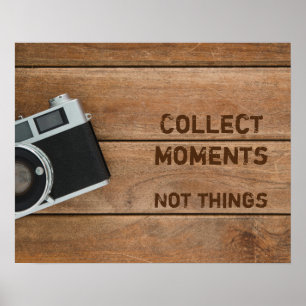 Collect moments, not things poster