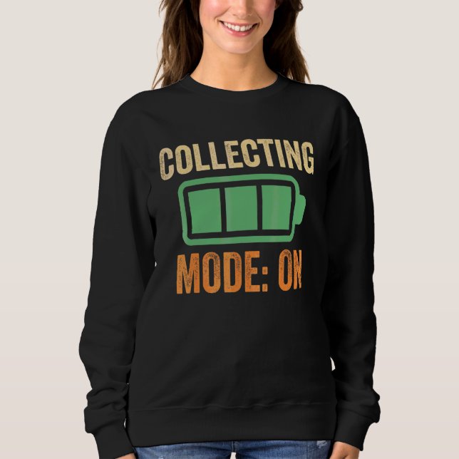 Collecting Mode On Battery Design Sweatshirt (Front)