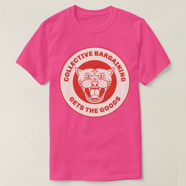 Collective Bargaining Gets The Goods T-Shirt (Design Front)