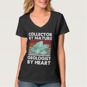 Collector by Nature Geologist by Heart Mineral Col T-Shirt