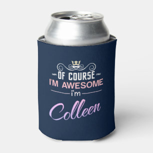 Colleen of course I'm awesome Name Can Cooler