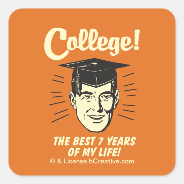 College: Best 7 Years Of My Life Square Sticker (Front)