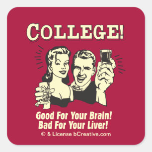College: Good For Brain Bad For Liver Square Sticker