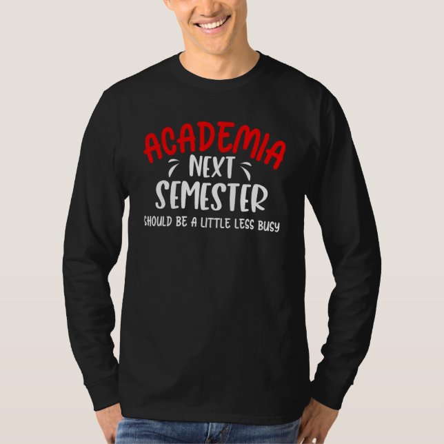College Professor Academic Life PhD Advisor Mentor T-Shirt (Front)