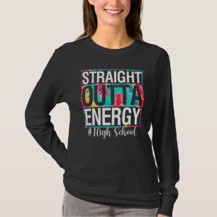 College Straight Outta Energy Teacher Life  Tie Dy T-Shirt