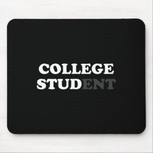 College Student Gifts For Men College Stud Sarcast Mouse Pad