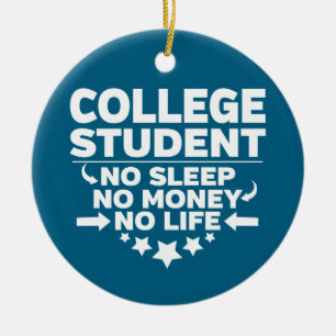 College Student No Sleep No Money No Life Ceramic Tree Decoration