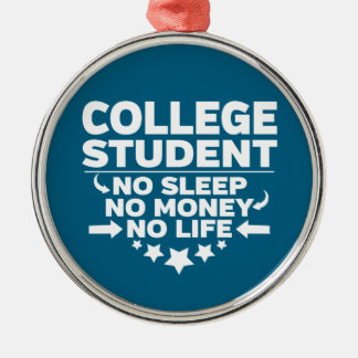 College Student No Sleep No Money No Life Metal Tree Decoration