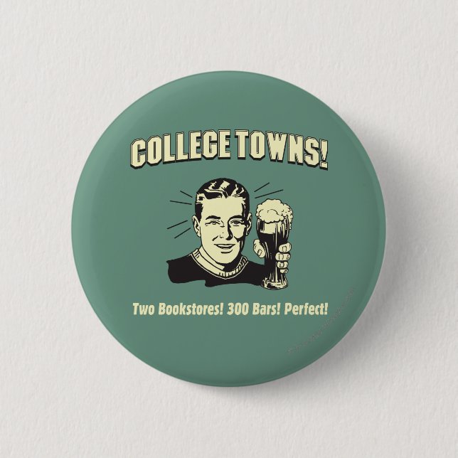 College Towns: 2 Bookstores 300 Bars 6 Cm Round Badge (Front)