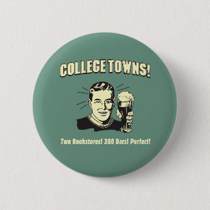 College Towns: 2 Bookstores 300 Bars 6 Cm Round Badge