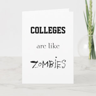 COLLEGES ARE LIKE ZOMBIES CARD