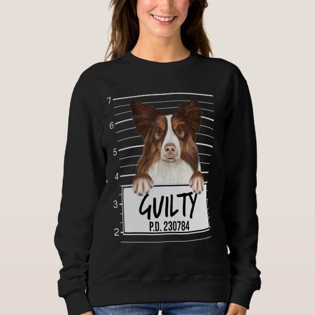 Collie Mugshot Guilty Dog Sweatshirt (Front)