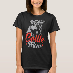 Collie Mum Border Collie Dog  Puppy Paw Love T-Shirt