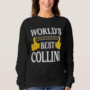 Collins Surname Team Family Last Name World's Best Sweatshirt