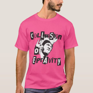 Collusion of Depravity T-Shirt