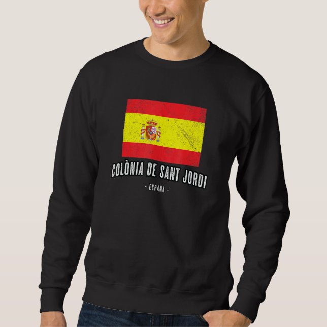 Colnia De Sant Jordi Spain Es Flag City Bandera Ro Sweatshirt (Front)