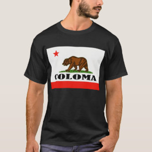 Coloma,Ca -- T-Shirt