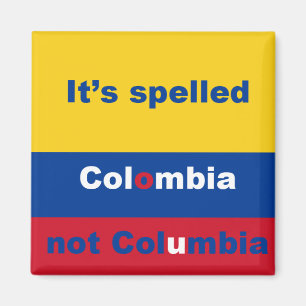 Colombia not Columbia fridge magnet