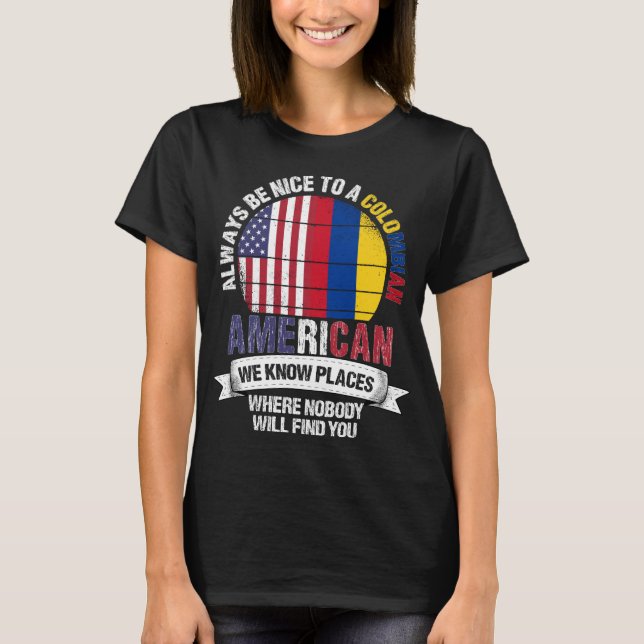 Colombian American We know Places Colombia Flag T-Shirt (Front)