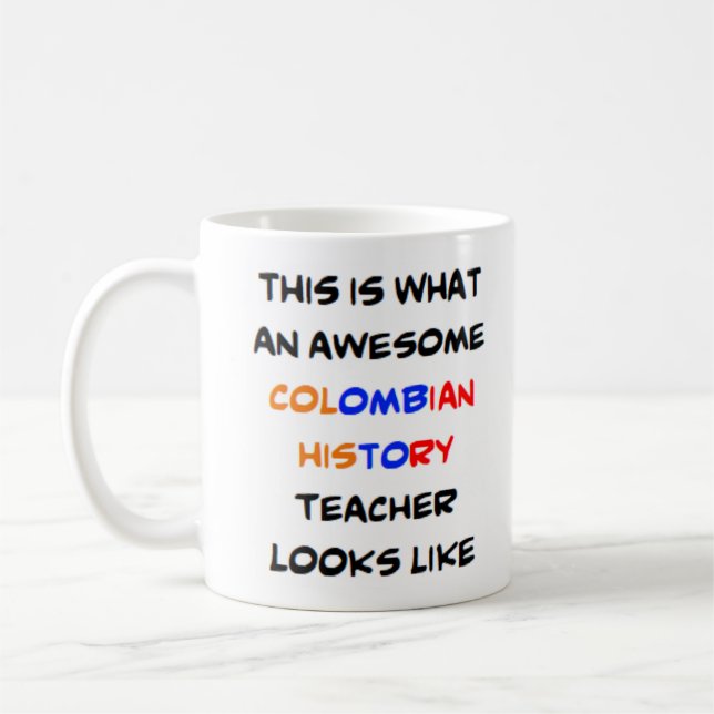 colombian history teacher, awesome Mug (Left)