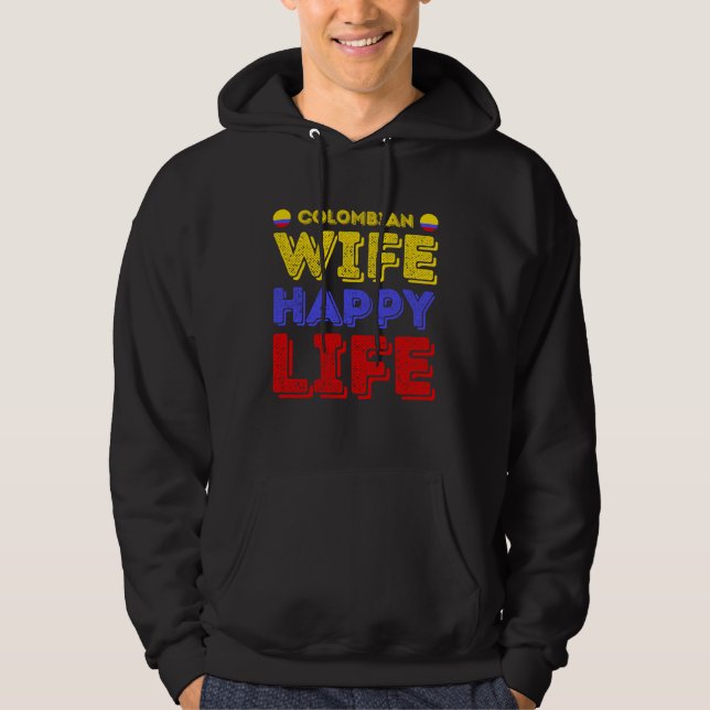Colombian Wife Happy Life Colombian Wife Hoodie (Front)