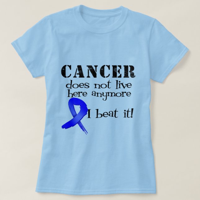 Colon Cancer Does Not Live Here Anymore T-Shirt (Design Front)