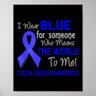 Colon Cancer  For Someone Who Means The World To M Poster