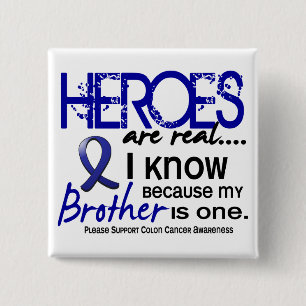 Colon Cancer Heroes Are Real 1 (Brother) 15 Cm Square Badge