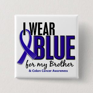 Colon Cancer I Wear Blue For My Brother 10 15 Cm Square Badge