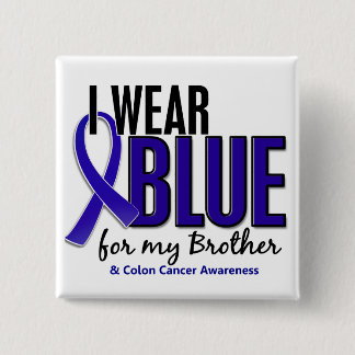 Colon Cancer I Wear Blue For My Brother 10 15 Cm Square Badge