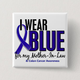 Colon Cancer I Wear Blue For My Mother-In-Law 10 15 Cm Square Badge