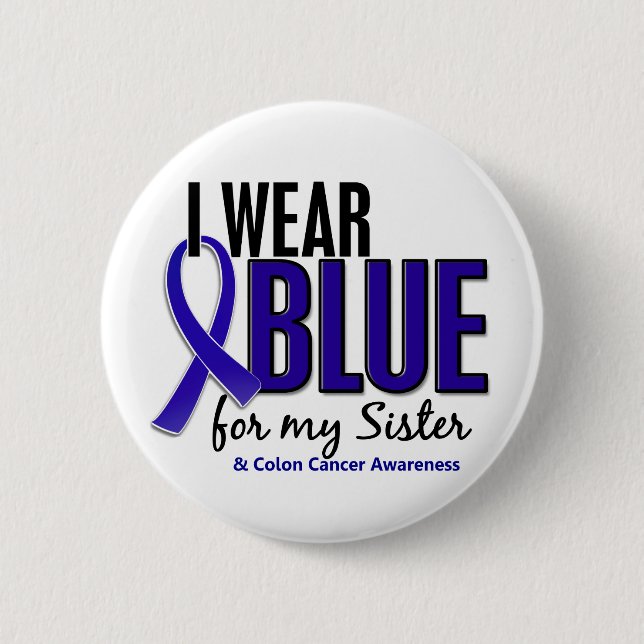 Colon Cancer I Wear Blue For My Sister 10 6 Cm Round Badge (Front)
