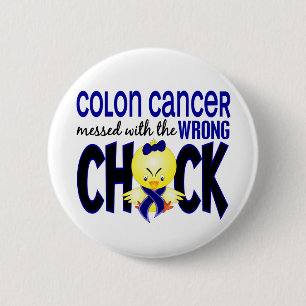 Colon Cancer Messed With The Wrong Chick 6 Cm Round Badge