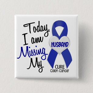 Colon Cancer MISSING MY HUSBAND 15 Cm Square Badge