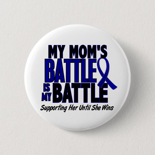 Colon Cancer MY BATTLE TOO 1 Mum 6 Cm Round Badge (Front)
