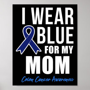 Colon Cancer Shirt I Wear Blue For My Mum Shirts W Poster