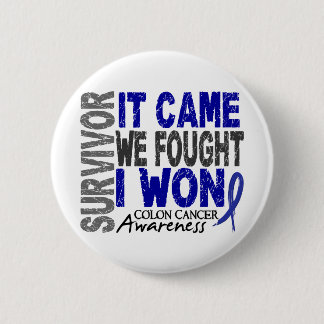 Colon Cancer Survivor It Came We Fought I Won 6 Cm Round Badge