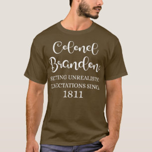 Colonel Brandon Setting Unrealistic Expectations S T-Shirt