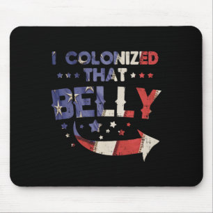 Colonised That Belly 4th Of July Pregnancy Dad Mat Mouse Pad