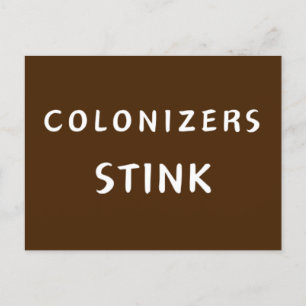 Colonizers Stink Postcard