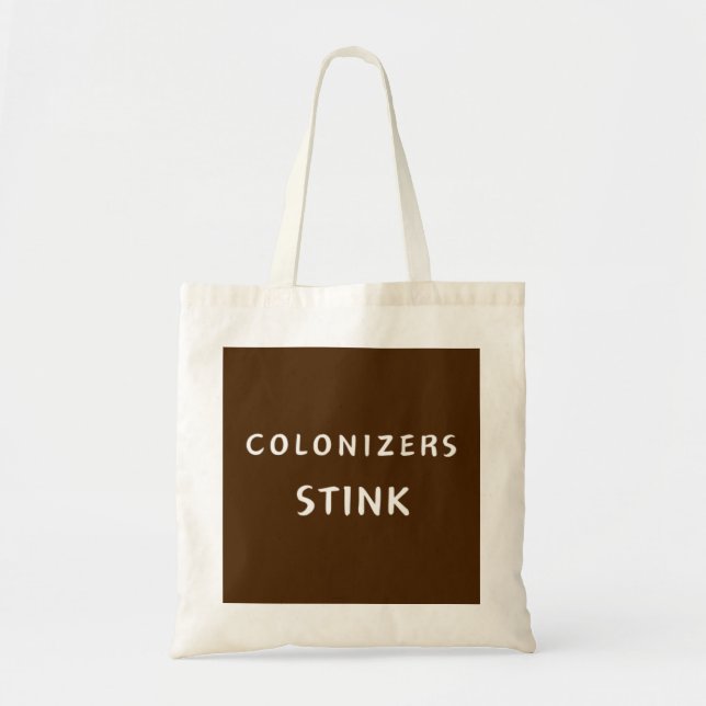 Colonizers Stink - tote bag (Front)
