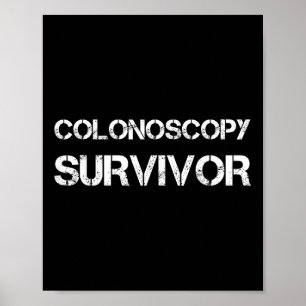 Colonoscopy Survivor For Colon Cancer Awareness  Poster