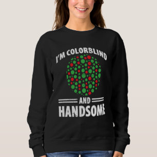 Color Blind For Colorblind People Red Green Blind Sweatshirt