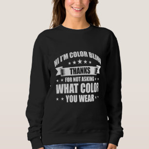 Color Blind For Colorblind People Red Green Blind Sweatshirt