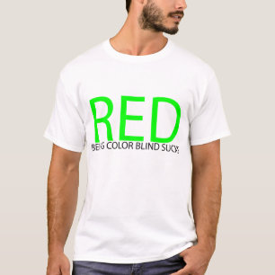 COLOR BLINDNESS SUCKS_RED T-Shirt