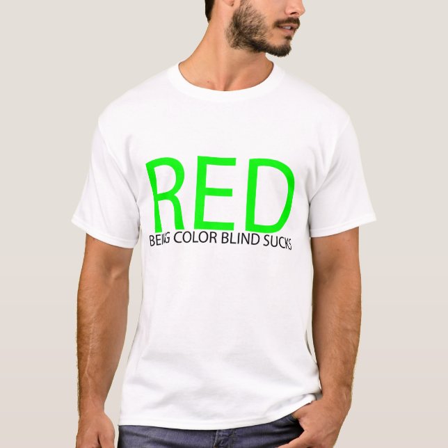 COLOR BLINDNESS SUCKS_RED T-Shirt (Front)