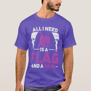 Color Guard All I Need Is A Flag And A Band retro T-Shirt