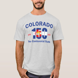 Colorado 150 the Centennial State T-Shirt